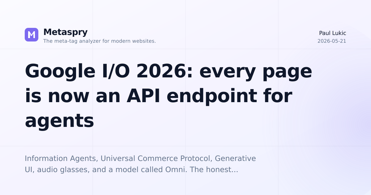 Google I/O 2026: every page is now an API endpoint for agents